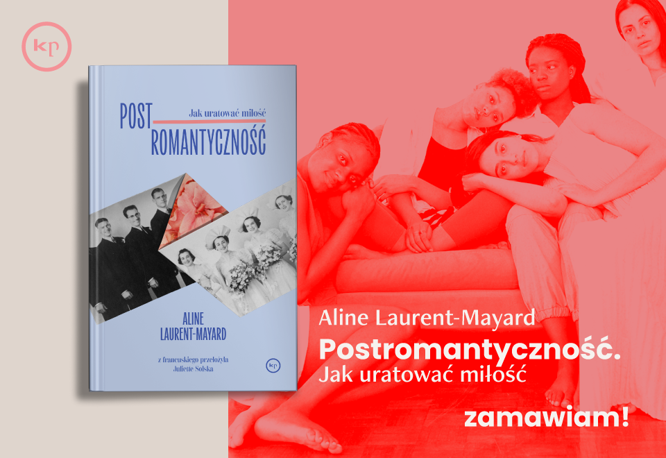 Postromantyczność. Jak uratować miłość | Aline Laurent-Mayard